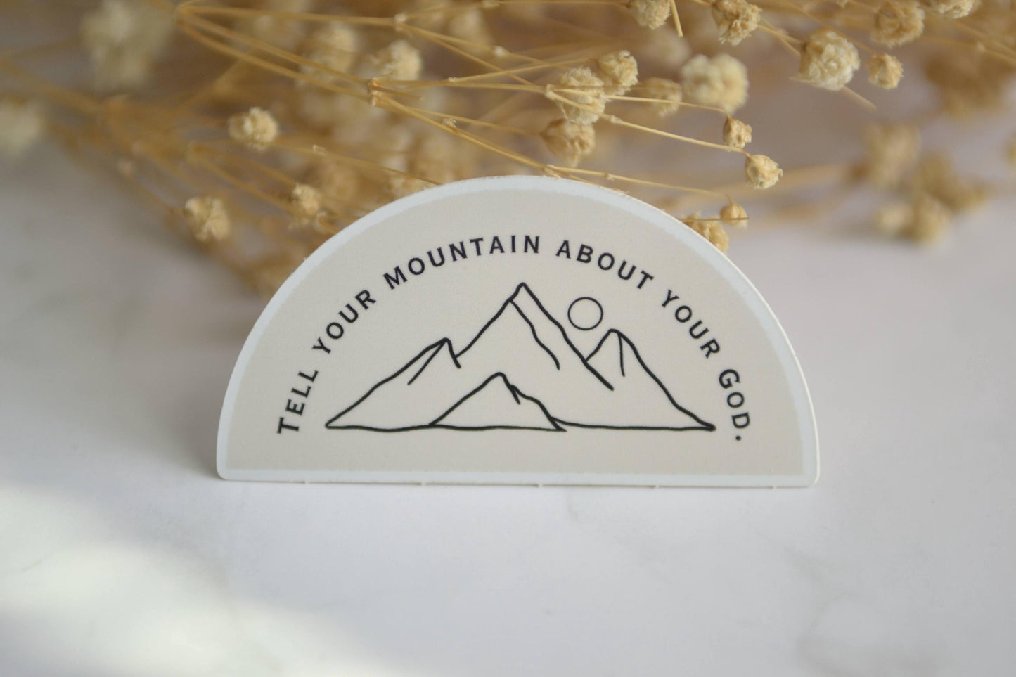 Tell Your Mountain About Your God Sticker| Waterproof Christian Vinyl Sticker| Faith Stickers