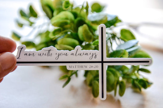 I Am With You Always Cross Waterproof Vinyl Christian Sticker