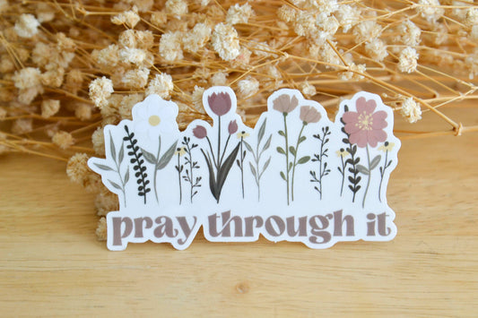 Pray Through It Waterproof Clear Christian Vinyl Sticker
