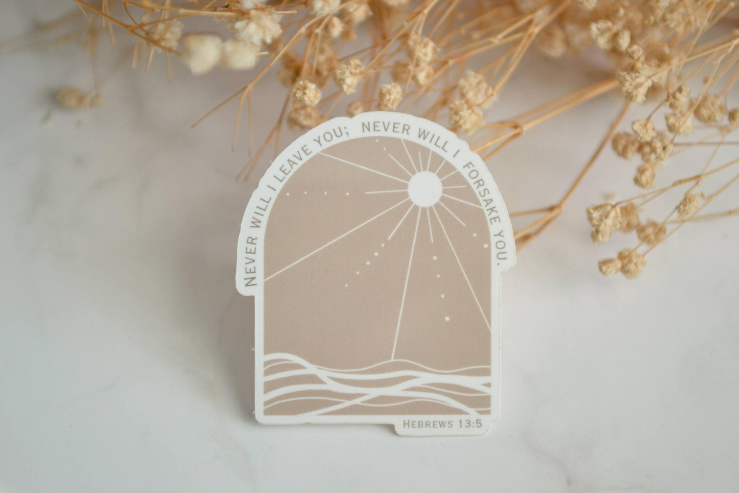 Hebrews 13:5| Waterproof Christian Vinyl Stickers| I Will Never Leave Nor Forsake You Sticker
